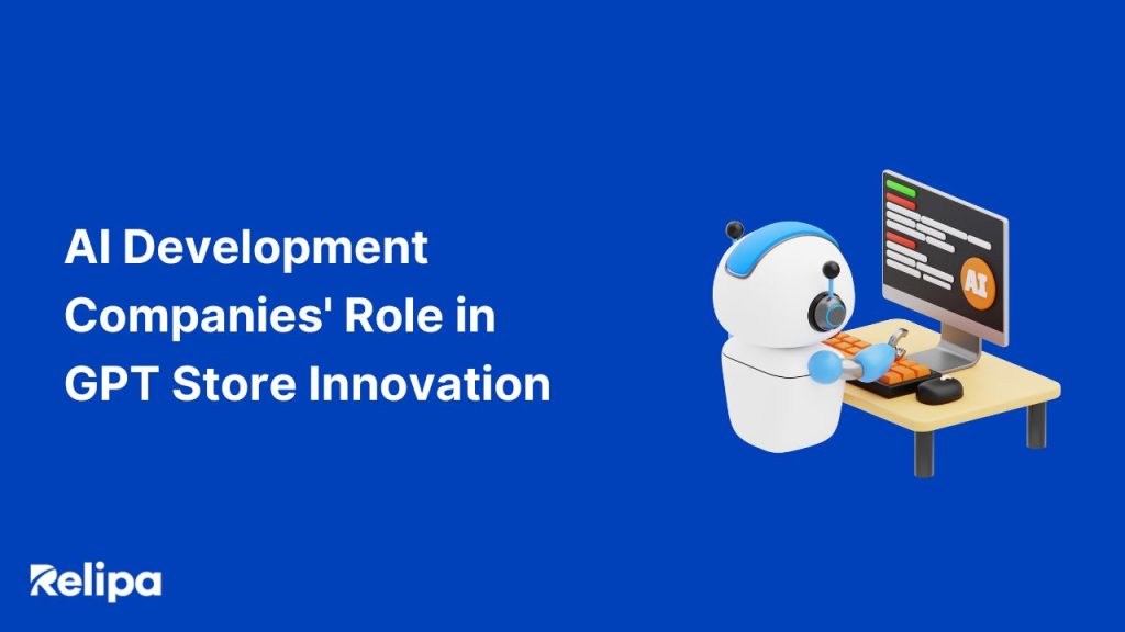 AI Development Companies' Role in GPT Store Innovation