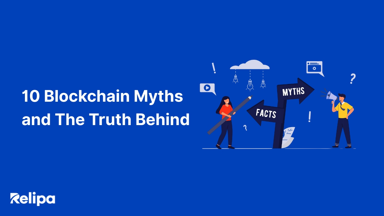 10 Blockchain Myths and The Truth Behind Them