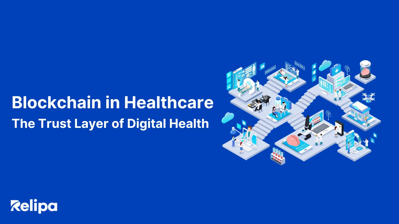 Blockchain in Healthcare: Building the Trust Layer of Digital Health