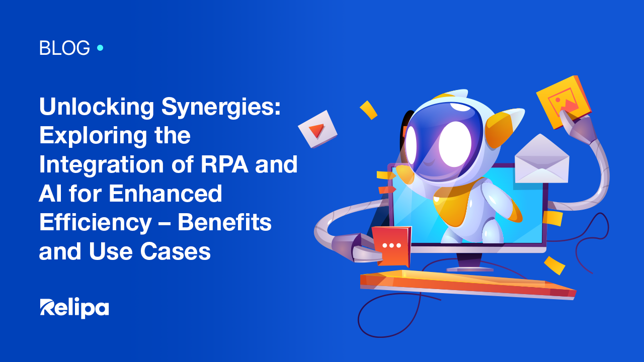 Unlocking Synergies: Exploring The Integration Of RPA And AI For Enhanced Efficiency – Benefits And Use Cases