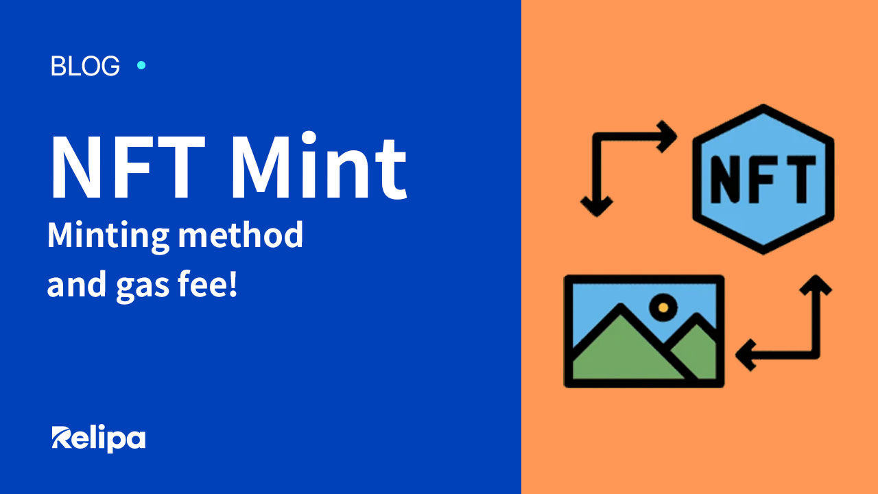 NFT Mint? Definition, Methods, And The Relationship With Gas Fee!