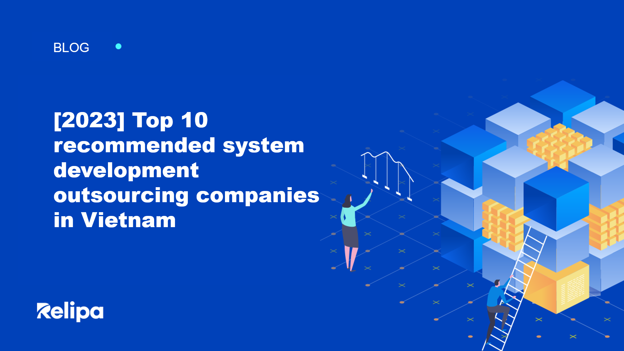 Top 10 Recommended System Development Outsourcing Companies in Vietnam