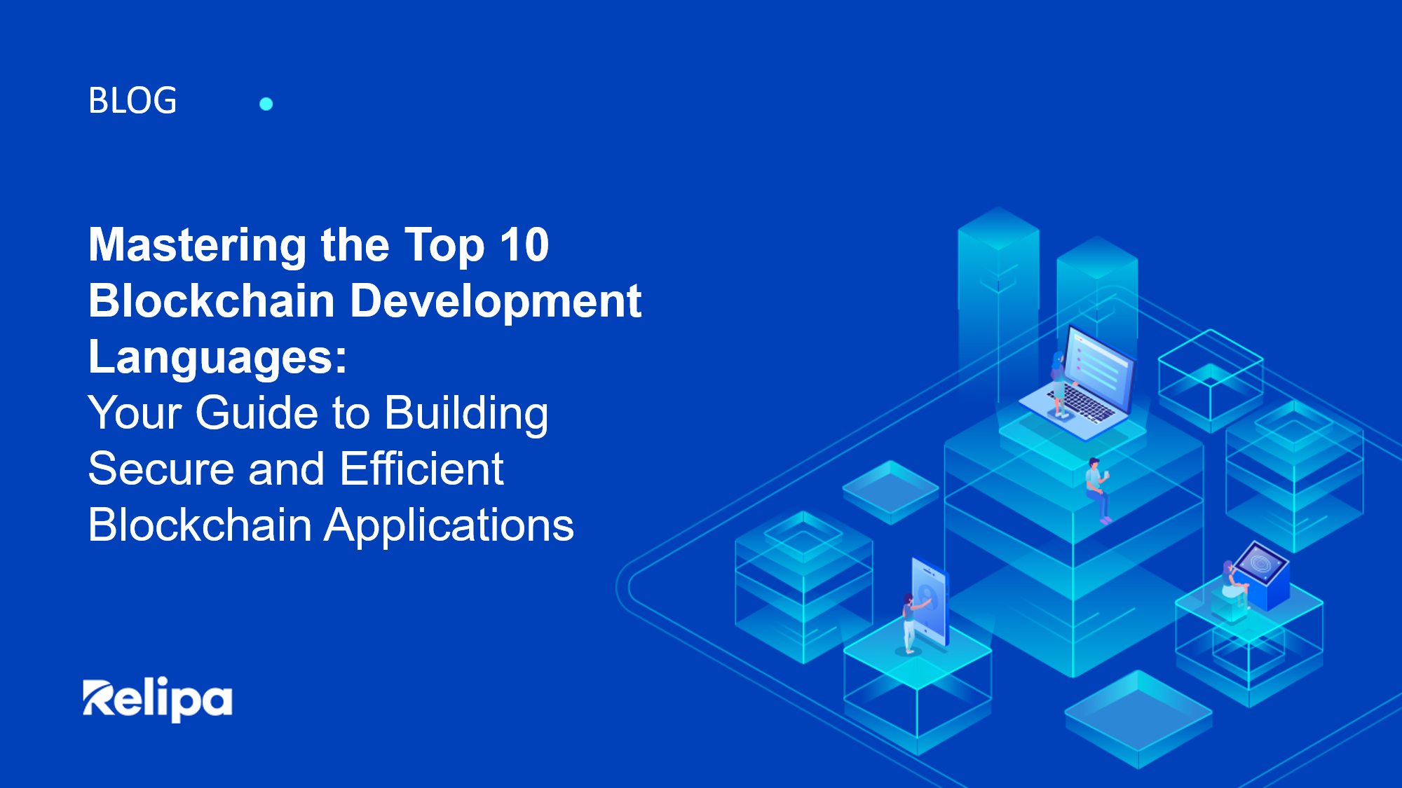 Mastering The Top 10 Blockchain Development Languages