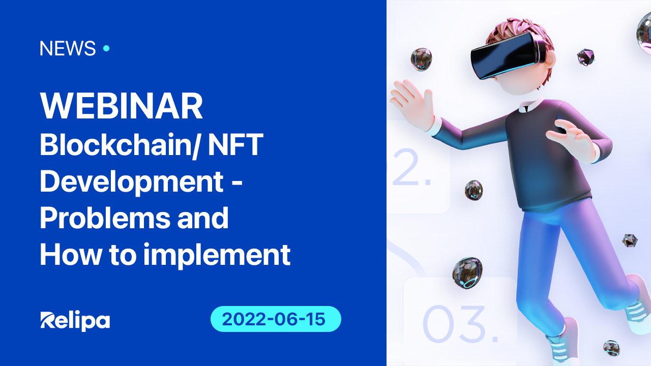 Webinar – “Blockchain/ NFT Development – Problems and how to implement”