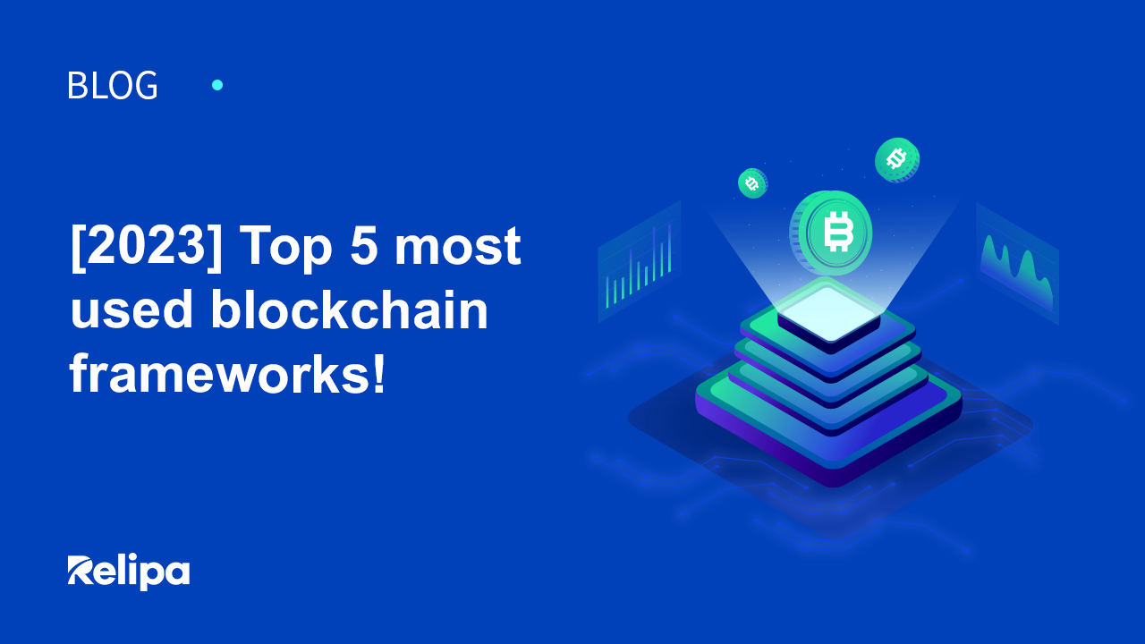 [2023] Top 5 Most Used Blockchain Frameworks