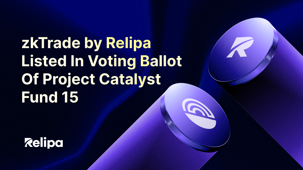 zkTrade by Relipa Is Officially Enlisted In Voting Ballot Of Project Catalyst Fund 15