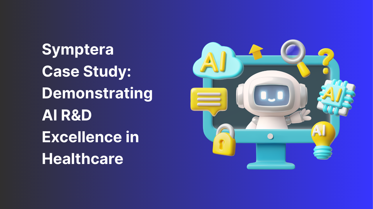 Symptera Case Study: Demonstrating AI R&D Excellence in Healthcare