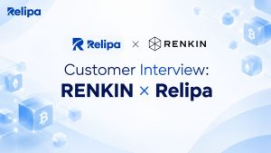 Customer Interview: RENKIN × Relipa | Crypto Asset Lending